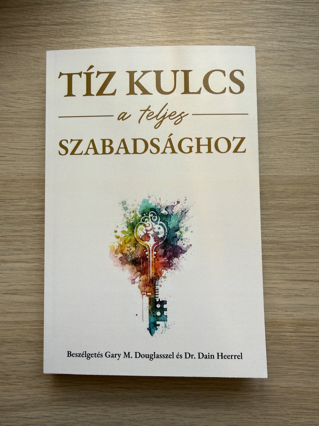 Tíz kulcs a teljes szabadsághoz