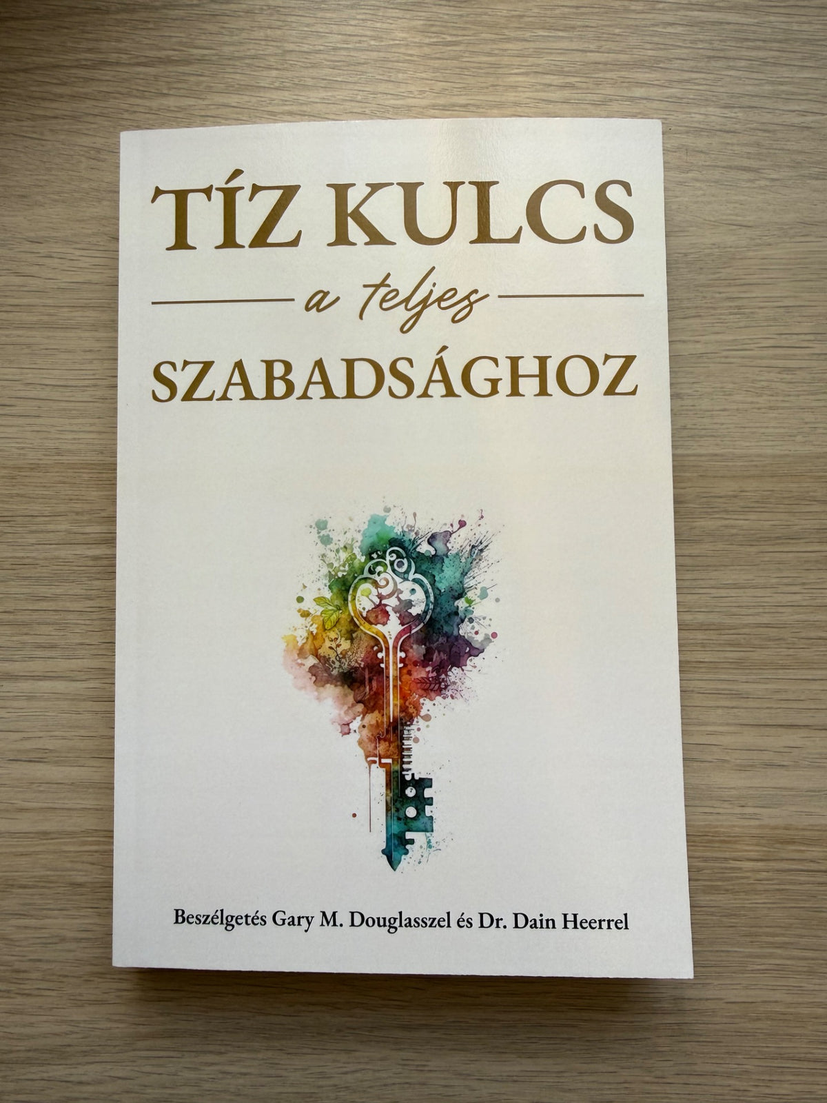 Tíz kulcs a teljes szabadsághoz